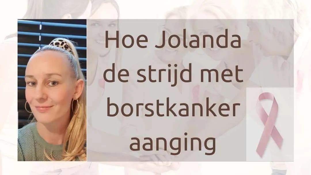 Hoe Jolanda de strijd met borstkanker aanging