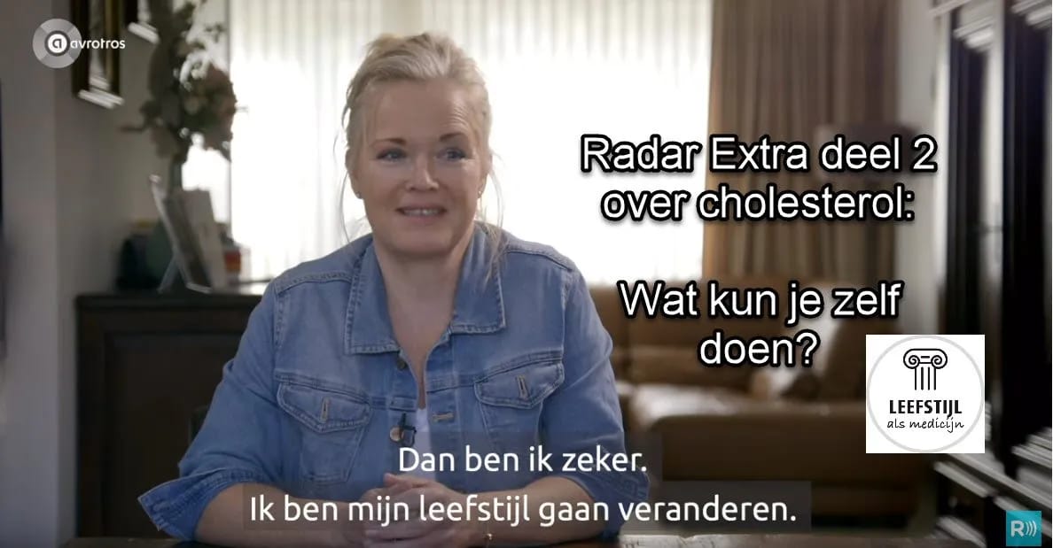 Radar Extra deel 2 over cholesterol Wat kun je zelf doen Leefstijl Als Medicijn