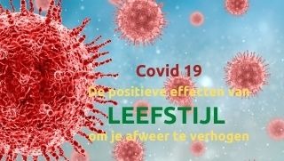 Covid 19 Coronavirus Yvo Sijpkens De positieve effecten val Leefstijl om je afweer te verhogen