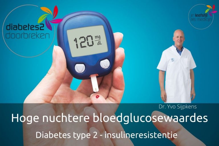 Hoge nuchtere bloedglucosewaardes – diabetes type 2 – insulineresistentie